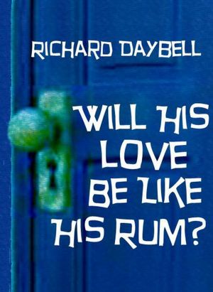 Will His Love Be Like His Rum?