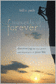 Moments of Forever: Discovering the True Power and Importance of Your Life