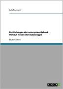 Rechtsfragen Der Anonymen Geburt - Institut Neben Der Babyklappe