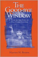 Good-Bye Window: A Year in the Life of a Day-Care Center