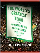 The World's Greatest Team: A Portrait of the Boston Celtics, 1957-69