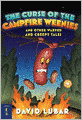 The Curse of the Campfire Weenies: And Other Warped and Creepy Tales