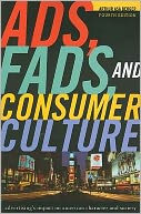 Ads, Fads, and Consumer Culture: Advertising's Impact on American Character and Society