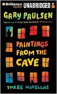 Paintings from the Cave: Three Novellas