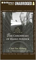 The Chronicles of Harris Burdick: Fourteen Amazing Authors Tell the Tales
