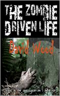 The Zombie-Driven Life: What in the Apocalypse Am I Here For?