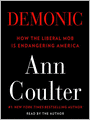 Demonic: How the Liberal Mob Is Endangering America
