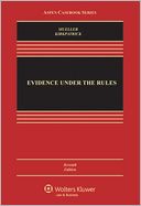 Evidence Under the Rules, Seventh Edition