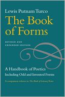 The Book of Forms: A Handbook of Poetics, Including Odd and Invented Forms, Revised and Expanded Edition