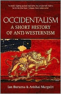 Occidentalism : A Short History of Anti-Westernism