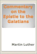 Commentary on the Epistle to the Galatians w/ DirectLink Technology (Religious Book)