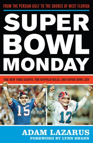 Super Bowl Monday: From the Persian Gulf to the Shores of West Florida: The New York Giants, the Buffalo Bills, and Super Bowl XXV