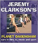 Jeremy Clarkson's Planet Dagenham : Cars in Film, TV, Music and Sport