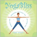 Yoga BLISS : Simple and Effective Routines for Chilling Out