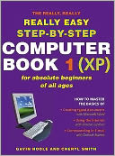 The Really, Really Really Easy Step-by-Step Computer Book 1 (XP) : For Absolute Beginners of All Ages