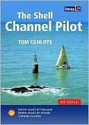 The Shell Channel Pilot: South Coast of England, North Coast of France and the Channel Islands