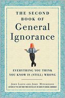 The Second Book of General Ignorance: Everything You Think You Know Is (Still) Wrong