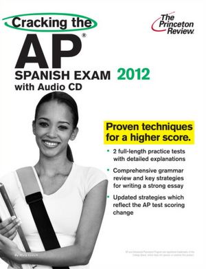 Cracking the AP Spanish Exam with Audio CD, 2012 Edition
