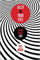 Dizzy in Your Eyes: Poems about Love
