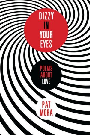 Dizzy in Your Eyes: Poems about Love