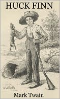 Huckleberry Finn Illustrated: 170 illustrations with Complete Adventures of Huck Finn