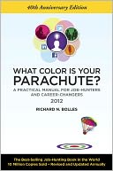 What Color Is Your Parachute? 2012: A Practical Manual for Job-Hunters and Career-Changers