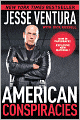 American Conspiracies: Lies, Lies, and More Dirty Lies That the Government Tells Us