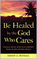Be Healed by the God Who Cares