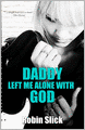 Daddy Left Me Alone With God