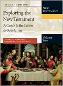 Exploring the New Testament, Volume 2: A Guide to the Letters and Revelation