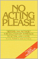 No Acting Please: