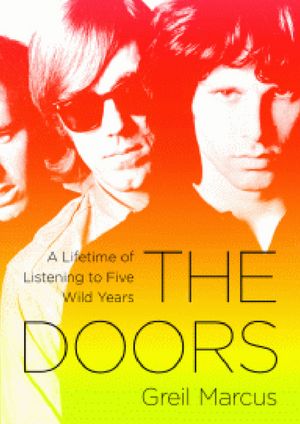 The Doors: A Lifetime of Listening to Five Wild Years