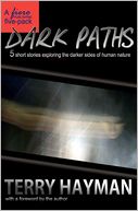 Dark Paths: 5 short stories exploring the darker sides of human Nature