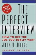 The Perfect Interview: How to get the job you really Want
