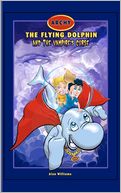 Archy the Flying Dolphin: & the Vampire's Curse