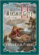 Agatha H. and the Airship City (Girl Genius Series)
