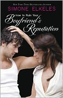 How to Ruin Your Boyfriend's Reputation