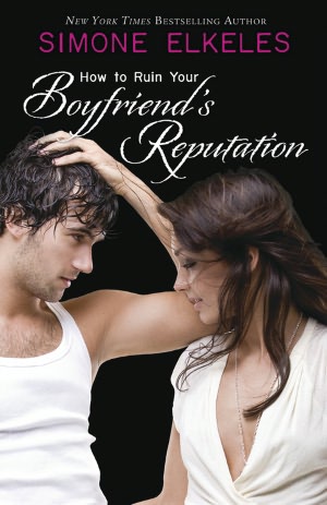 How to Ruin Series - Tome 3 : How to Ruin your Boyfriend's Reputation de Simone Elkeles 117527095