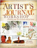 Artist's Journal Workshop: Creating Your Life in Words and Pictures