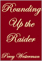 ROUNDING UP THE RAIDER