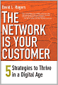 The Network Is Your Customer: Five Strategies to Thrive in a Digital Age