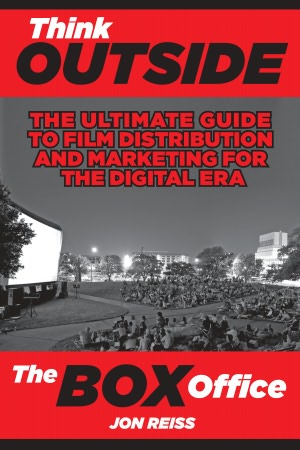 Think Outside the Box Office: The Ultimate Guide to Film Distribution in the Digital Era