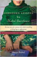 Forbidden Lessons in a Kabul Guesthouse: The True Story of a Woman Who Risked Everything to Bring Hope to Afghanistan