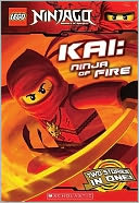 Kai: Ninja of Fire (Lego Ninjago Chapter Book Series #1)
