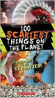 100 Scariest Things on the Planet