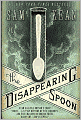 Disappearing Spoon and Other True Tales of Madness, Love, and the History of the World from the Periodic Table of the Elements