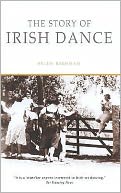 download Story of Irish Dance : The First History of an International Cultural Phenomenon book