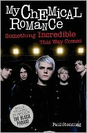 My Chemical Romance : Something Incredible This Way Comes