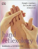 Hand Reflexology : Simple Routines for Health and Relaxation