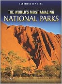 The World's Most Amazing National Parks